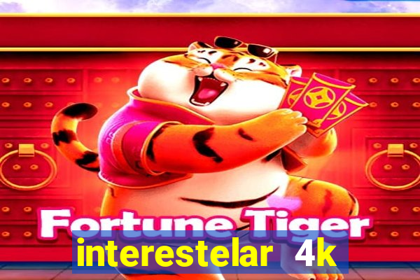 interestelar 4k dublado torrent